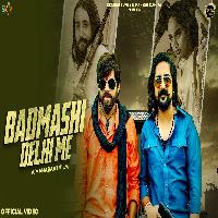 Badmashi Delhi Me Kay D Ft Aarohi Raghav New Haryanvi Song 2024 By Masoom Sharma,Swara Verma Poster